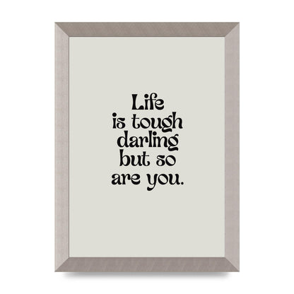 Life Is Tough Vintage Inspirational Quote" Wall Art - A4 framed