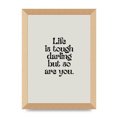 Life Is Tough Vintage Inspirational Quote" Wall Art - A4 framed