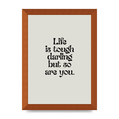 Life Is Tough Vintage Inspirational Quote" Wall Art - A4 framed