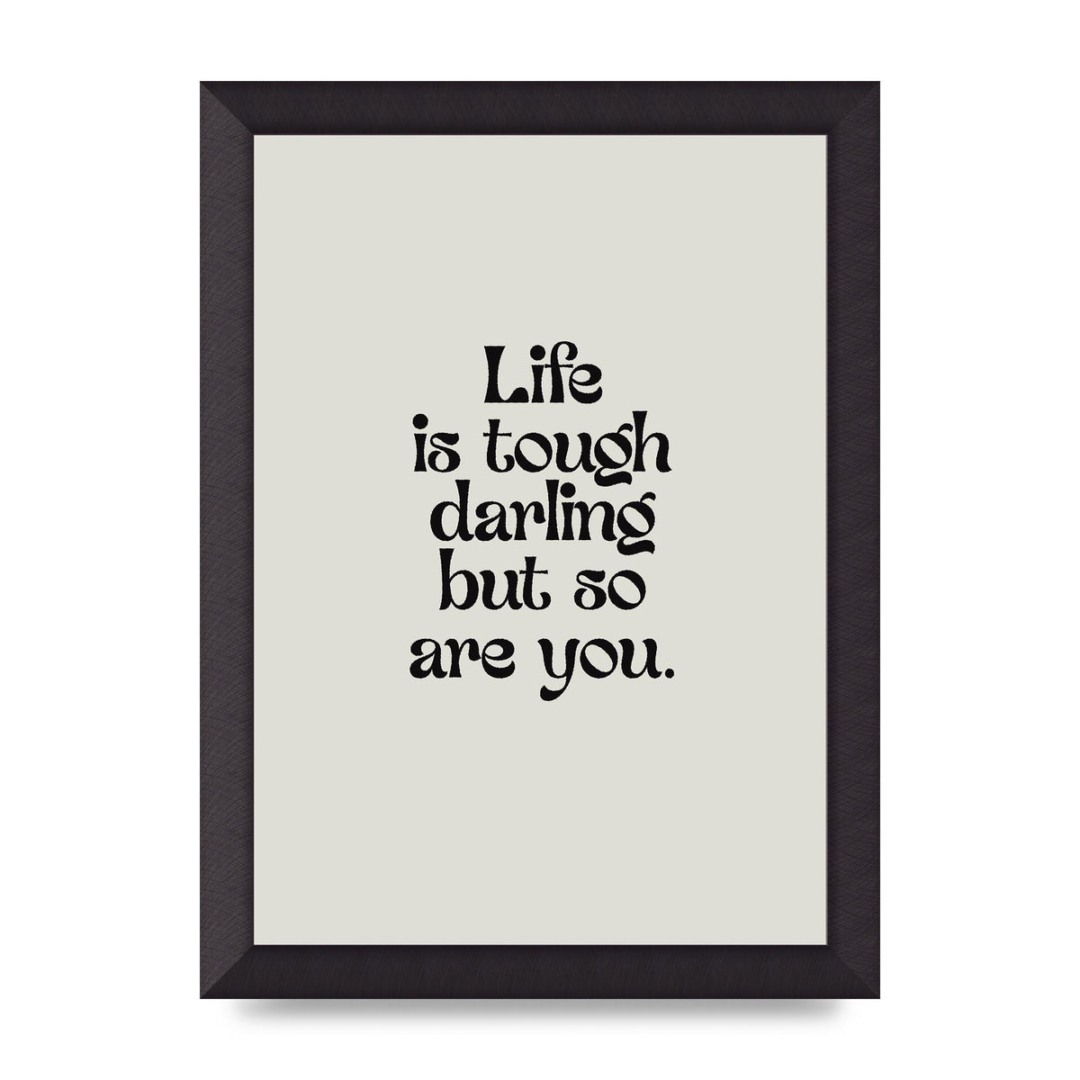 Life Is Tough Vintage Inspirational Quote" Wall Art - A4 framed
