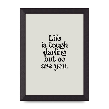 Life Is Tough Vintage Inspirational Quote" Wall Art - A4 framed