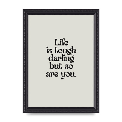 Life Is Tough Vintage Inspirational Quote" Wall Art - A4 framed