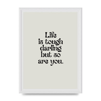 Life Is Tough Vintage Inspirational Quote" Wall Art - A4 framed