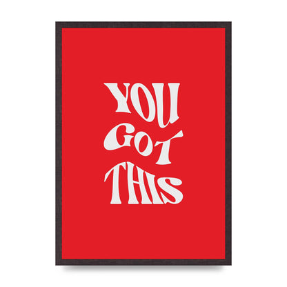 You Got This Curved Inspirational Quote Red" Art For The Home - A2 framed