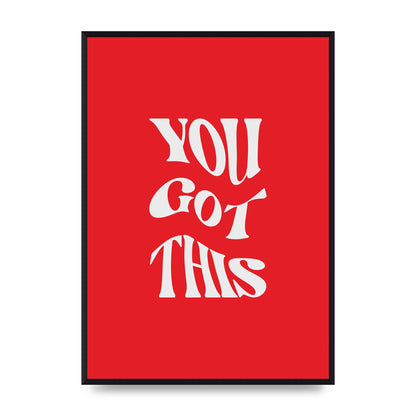 You Got This Curved Inspirational Quote Red" Art For The Home - A2 framed