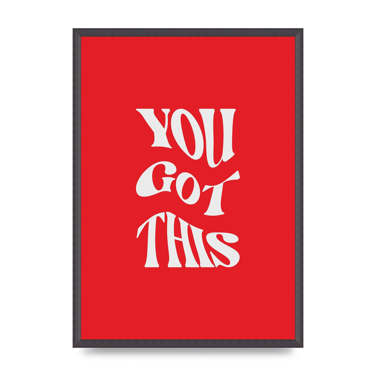 You Got This Curved Inspirational Quote Red" Art For The Home - A2 framed