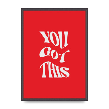 You Got This Curved Inspirational Quote Red" Art For The Home - A2 framed