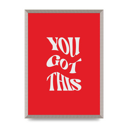 You Got This Curved Inspirational Quote Red" Art For The Home - A2 framed