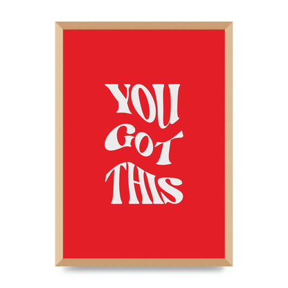 You Got This Curved Inspirational Quote Red" Art For The Home - A2 framed