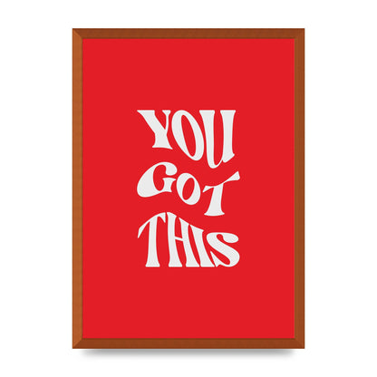 You Got This Curved Inspirational Quote Red" Art For The Home - A2 framed