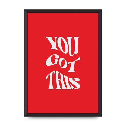 You Got This Curved Inspirational Quote Red" Art For The Home - A2 framed