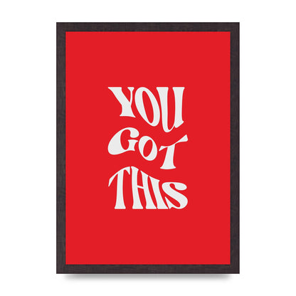 You Got This Curved Inspirational Quote Red" Art For The Home - A3 framed
