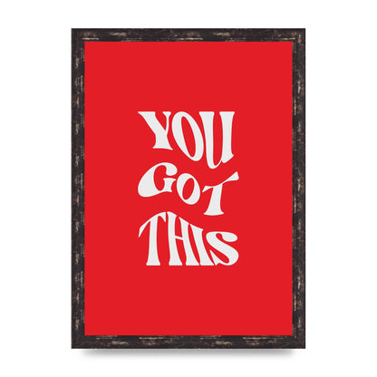 You Got This Curved Inspirational Quote Red" Art For The Home - A3 framed