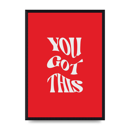 You Got This Curved Inspirational Quote Red" Art For The Home - A3 framed