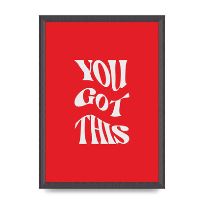 You Got This Curved Inspirational Quote Red" Art For The Home - A3 framed