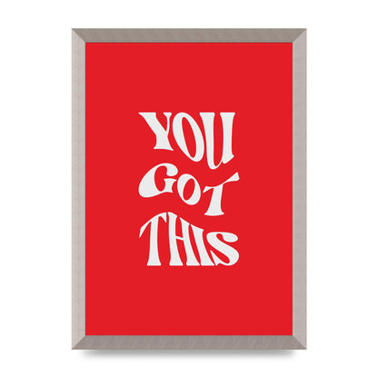 You Got This Curved Inspirational Quote Red" Art For The Home - A3 framed
