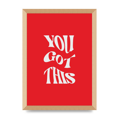 You Got This Curved Inspirational Quote Red" Art For The Home - A3 framed