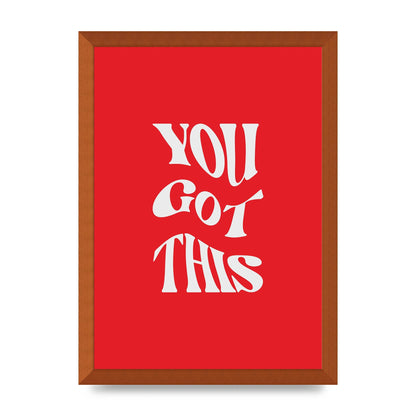 You Got This Curved Inspirational Quote Red" Art For The Home - A3 framed