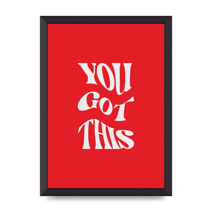 You Got This Curved Inspirational Quote Red" Art For The Home - A3 framed