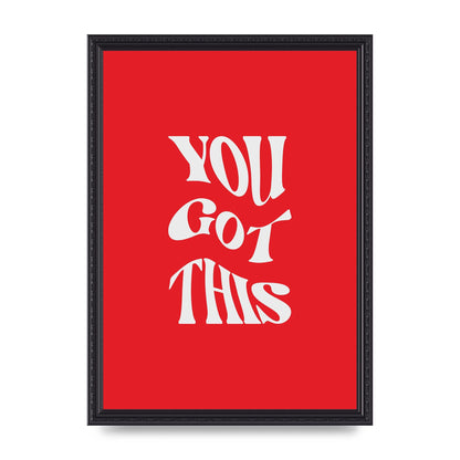 You Got This Curved Inspirational Quote Red" Art For The Home - A3 framed