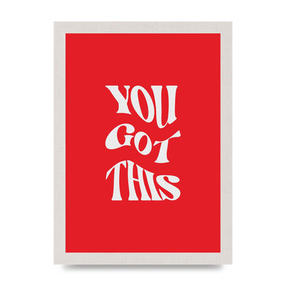 You Got This Curved Inspirational Quote Red" Art For The Home - A4 framed