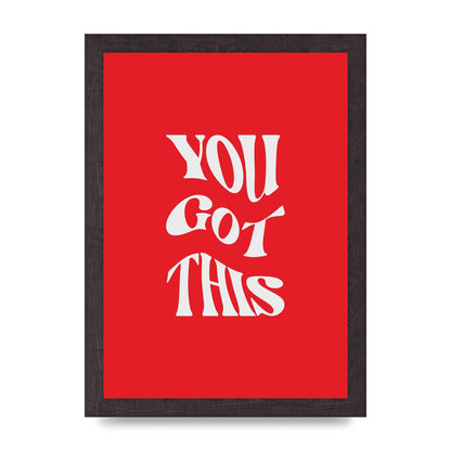 You Got This Curved Inspirational Quote Red" Art For The Home - A4 framed