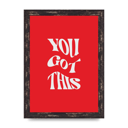 You Got This Curved Inspirational Quote Red" Art For The Home - A4 framed