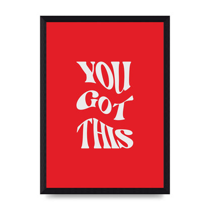 You Got This Curved Inspirational Quote Red" Art For The Home - A4 framed