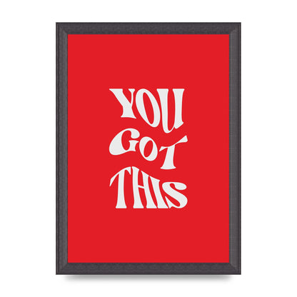 You Got This Curved Inspirational Quote Red" Art For The Home - A4 framed