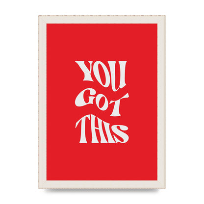 You Got This Curved Inspirational Quote Red" Art For The Home - A4 framed