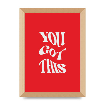 You Got This Curved Inspirational Quote Red" Art For The Home - A4 framed