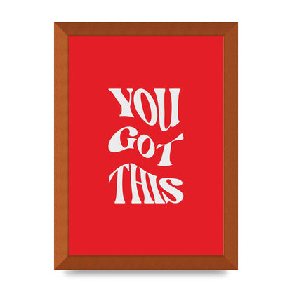 You Got This Curved Inspirational Quote Red" Art For The Home - A4 framed