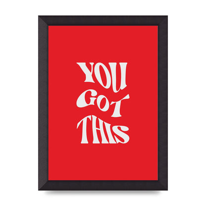 You Got This Curved Inspirational Quote Red" Art For The Home - A4 framed