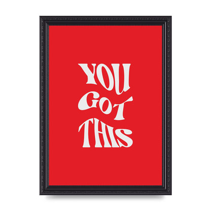 You Got This Curved Inspirational Quote Red" Art For The Home - A4 framed