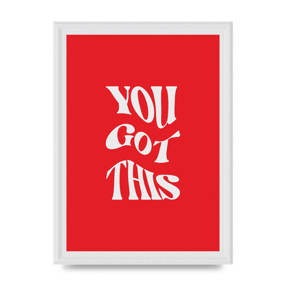You Got This Curved Inspirational Quote Red" Art For The Home - A4 framed