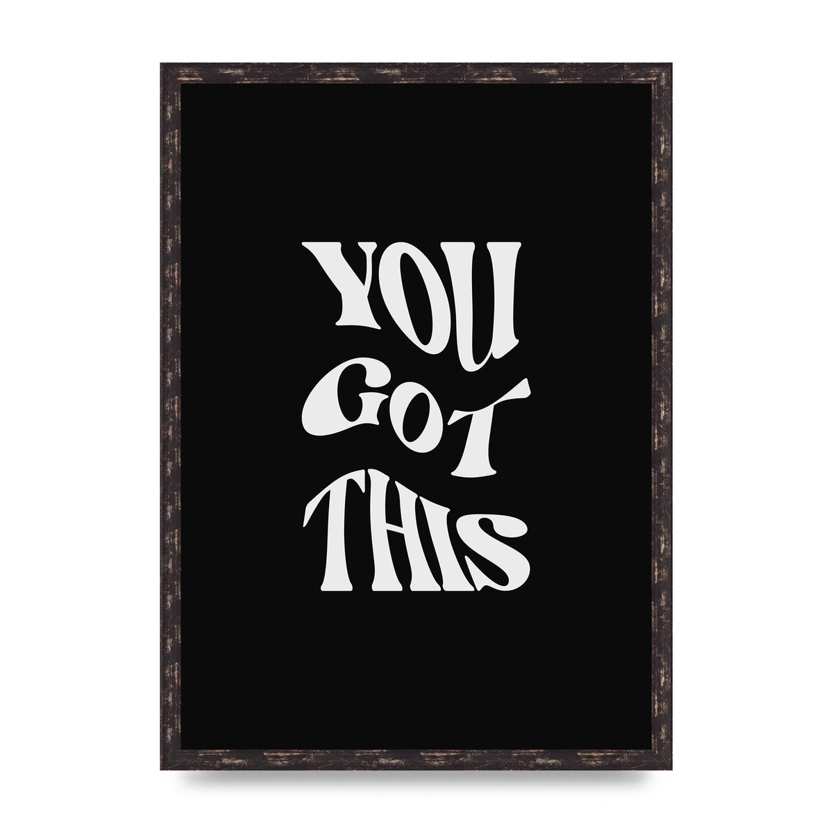 You Got This Curved Inspirational Quote Black" Printed Poster - A2 framed