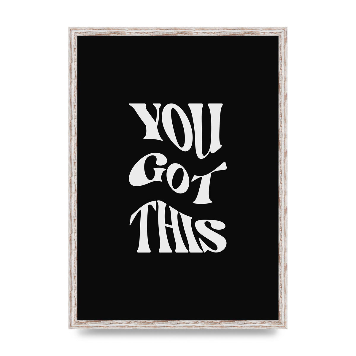 You Got This Curved Inspirational Quote Black" Printed Poster - A2 framed