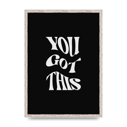 You Got This Curved Inspirational Quote Black" Printed Poster - A2 framed