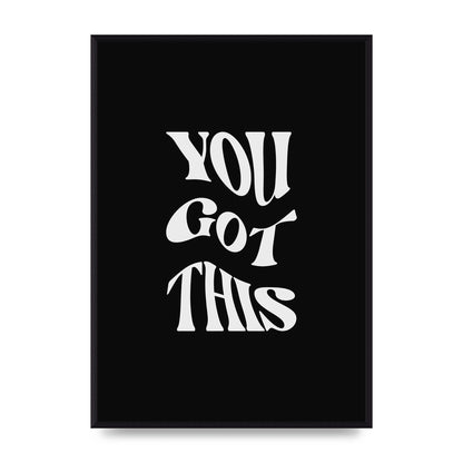 You Got This Curved Inspirational Quote Black" Printed Poster - A2 framed