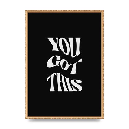 You Got This Curved Inspirational Quote Black" Printed Poster - A2 framed