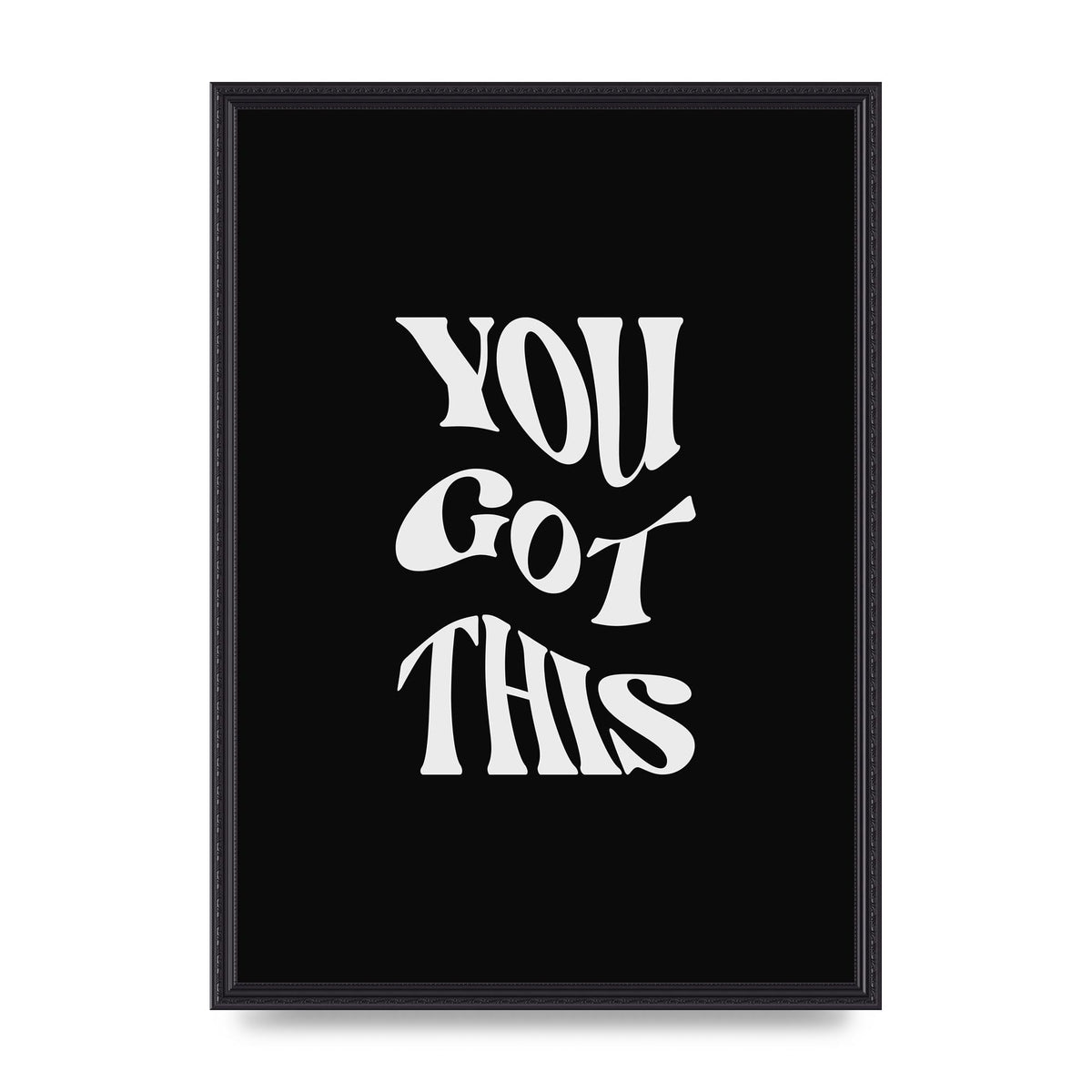 You Got This Curved Inspirational Quote Black" Printed Poster - A2 framed