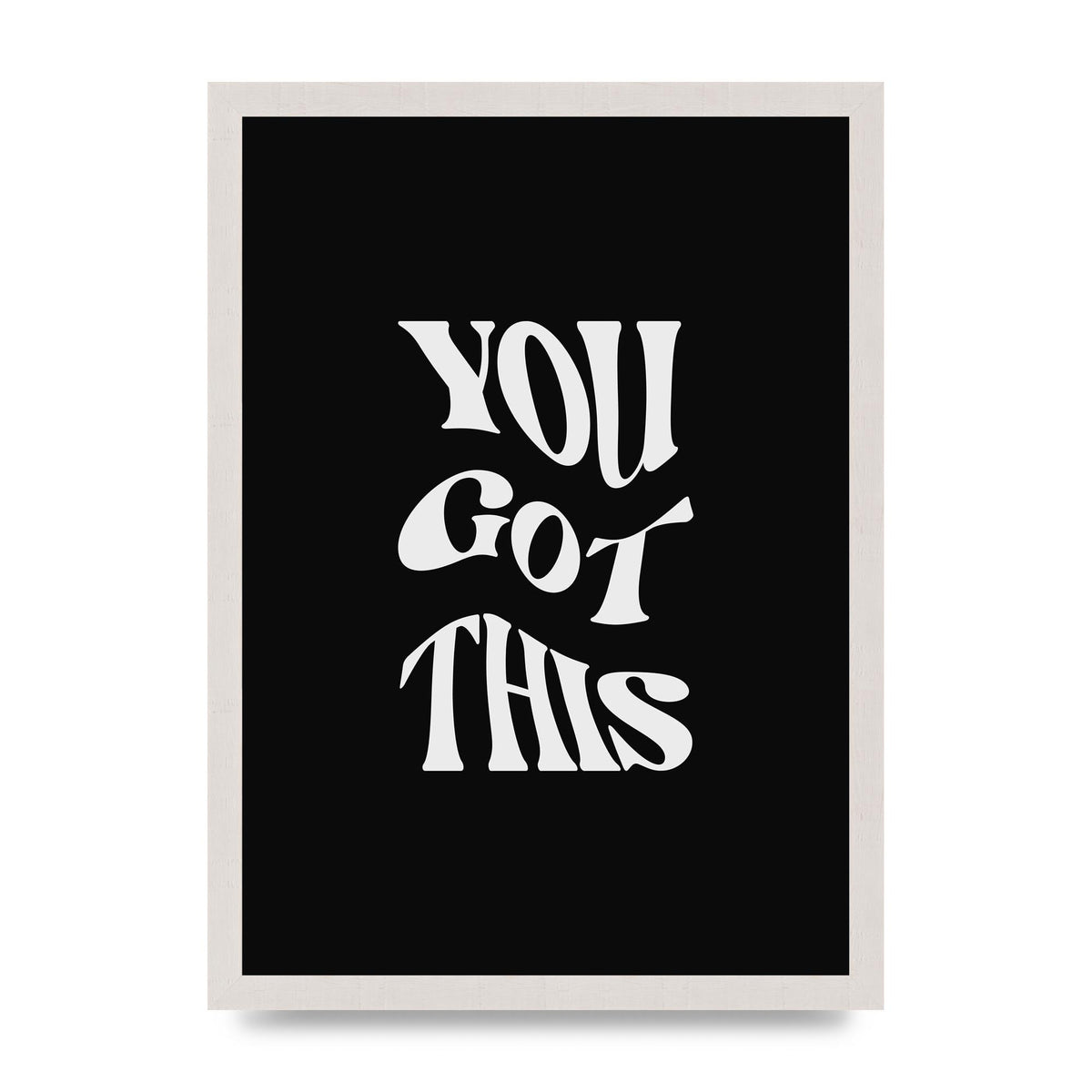 You Got This Curved Inspirational Quote Black" Printed Poster - A3 framed