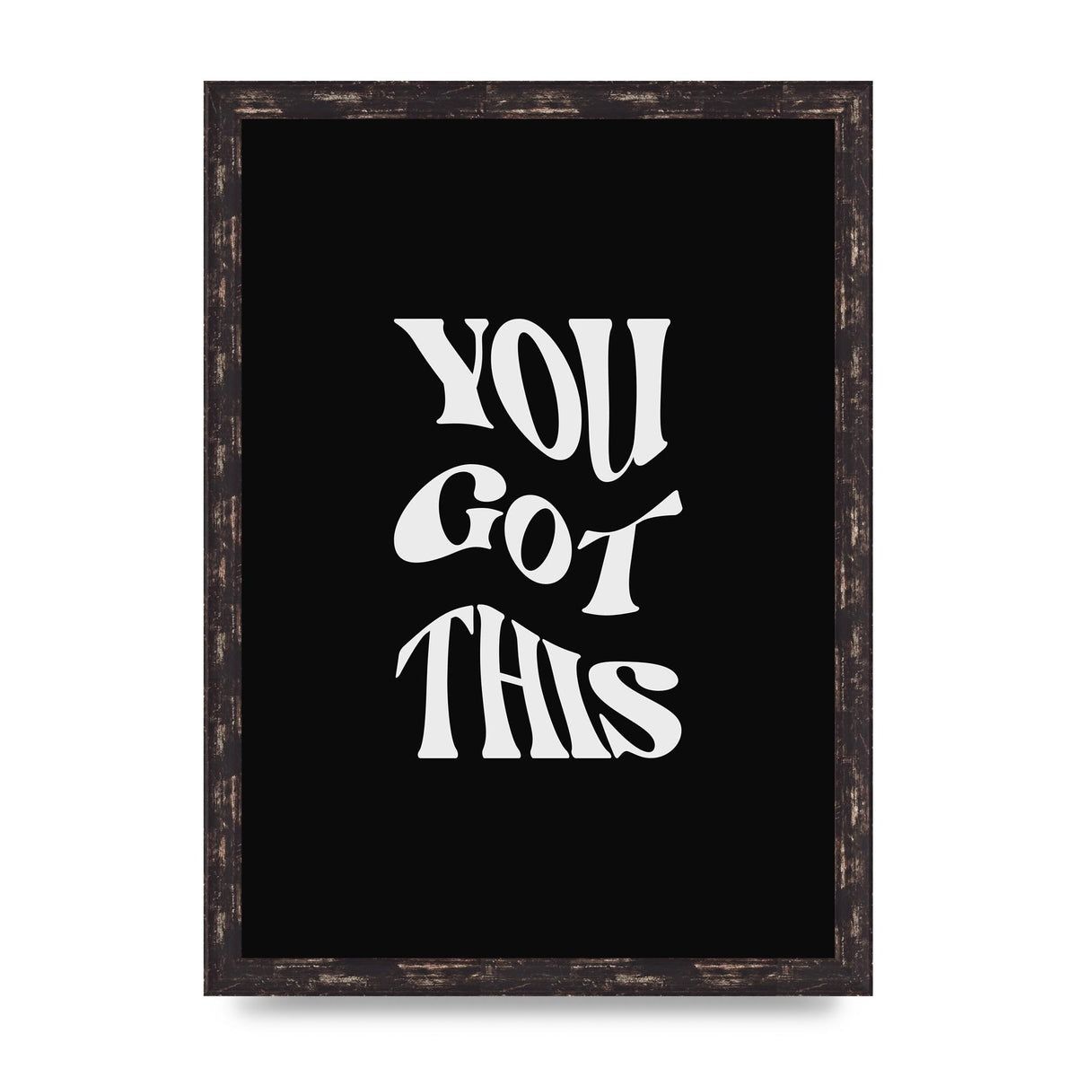 You Got This Curved Inspirational Quote Black" Printed Poster - A3 framed