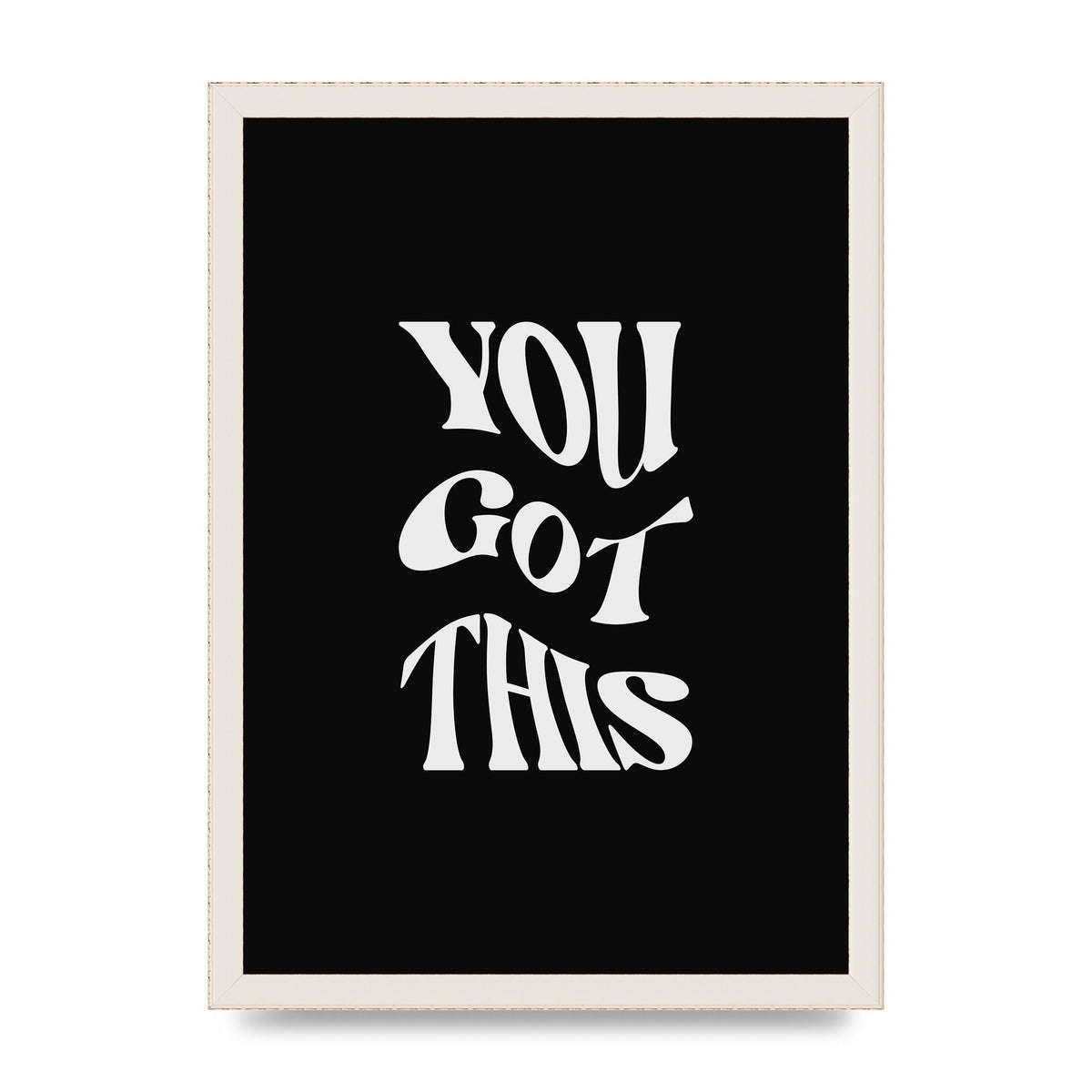 You Got This Curved Inspirational Quote Black" Printed Poster - A3 framed