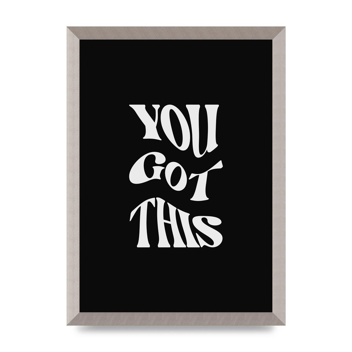 You Got This Curved Inspirational Quote Black" Printed Poster - A3 framed