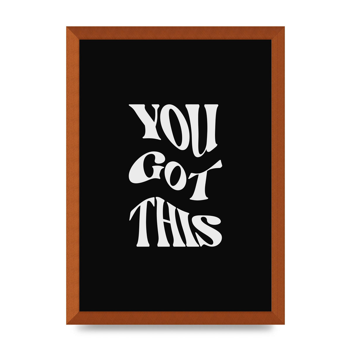 You Got This Curved Inspirational Quote Black" Printed Poster - A3 framed