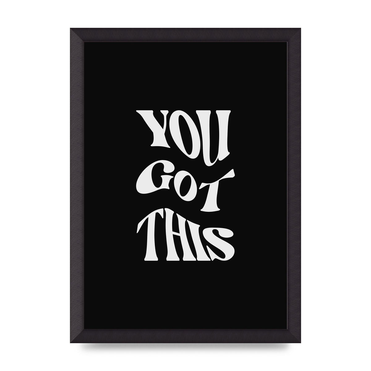 You Got This Curved Inspirational Quote Black" Printed Poster - A3 framed