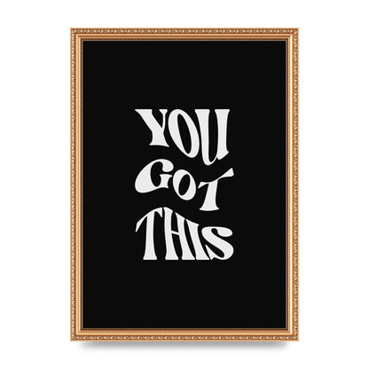 You Got This Curved Inspirational Quote Black" Printed Poster - A3 framed