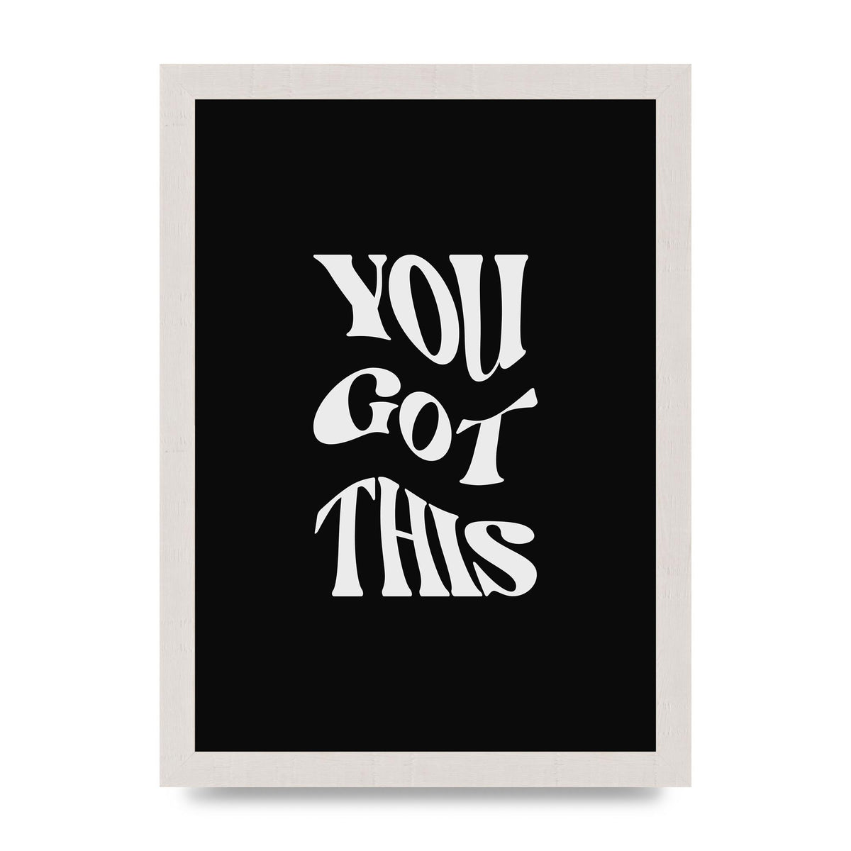You Got This Curved Inspirational Quote Black" Printed Poster - A4 framed
