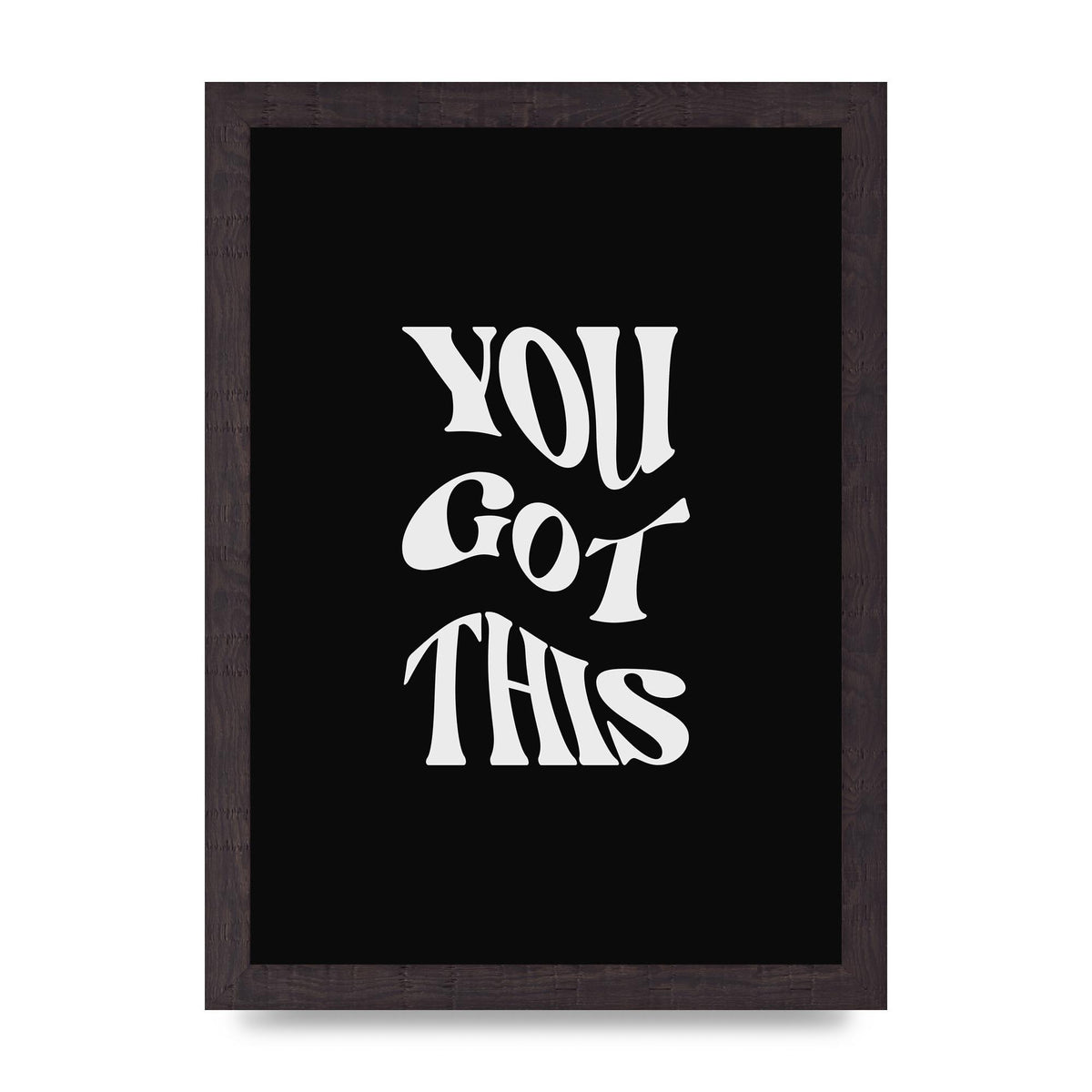 You Got This Curved Inspirational Quote Black" Printed Poster - A4 framed